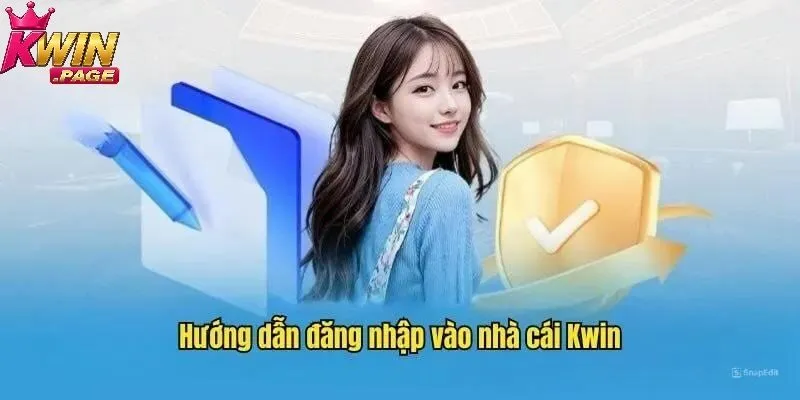 Đăng nhập KWIN nhanh gọn chỉ với 3 bước 
