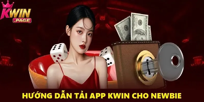 Quy trình 4 bước đơn giản để tải app Kwin ai cũng làm được